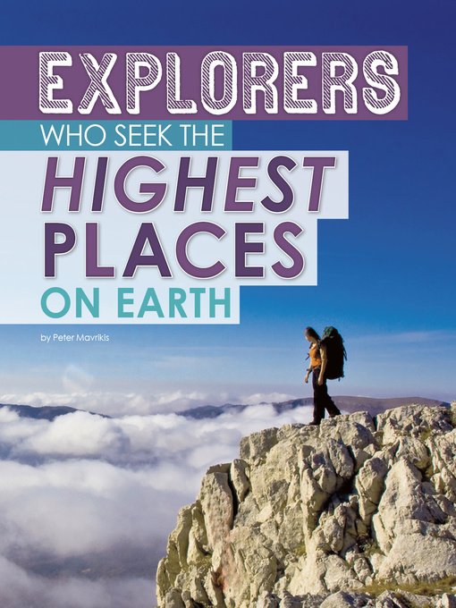 Title details for Explorers of the Highest Places on Earth by Peter Mavrikis - Available